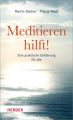 Meditieren hilft!