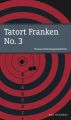 Tatort Franken. No.3