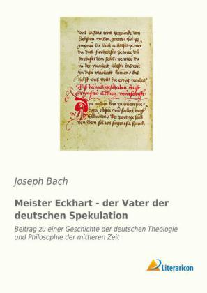 Meister Eckhart - der Vater der deutschen Spekulation