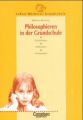Philosophieren in der Grundschule