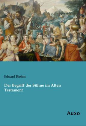 Der Begriff der Sühne im Alten Testament