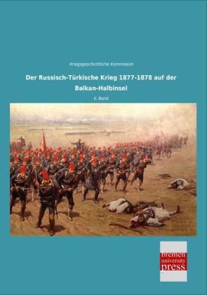 Der Russisch-Türkische Krieg 1877-1878 auf der Balkan-Halbinsel