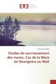 Etudes de surcreusement des mares, Cas de la Mare de Dourgama au Mali