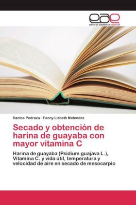 Secado y obtención de harina de guayaba con mayor vitamina C