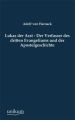 Lukas der Arzt - Der Verfasser des dritten Evangeliums und der Apostelgeschichte