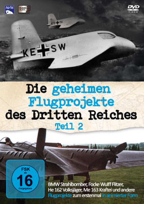 Die geheimen Flugprojekte des Dritten Reiches 2