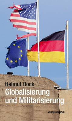 Helmut Bock Globalisierung und Militarisierung