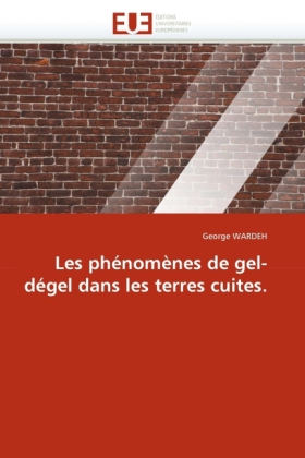 Les phénomènes de gel-dégel dans les terres cuites.