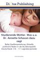 Studierende Mütter. Was u.a. Dr. Annette Schavan dazu sagt