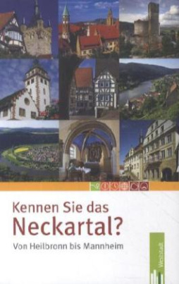 Kennen Sie das Neckartal?