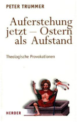 Auferstehung jetzt - Ostern als Aufstand