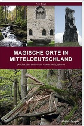 Magische Orte in Mitteldeutschland