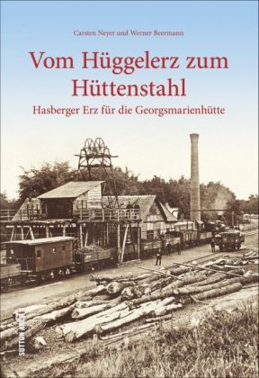 Vom Hüggelerz zum Hüttenstahl