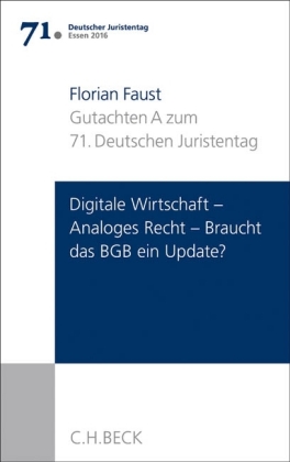 Gutachten: Digitale Wirtschaft - Analoges Recht - Braucht das BGB ein Update?