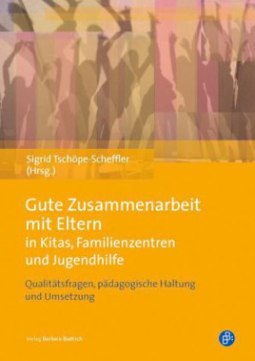 Gute Zusammenarbeit mit Eltern in Kitas, Famililienzentren und Jugendhilfe