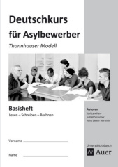 Deutschkurs für Asylbewerber - Basisheft: Lesen - Schreiben - Rechnen