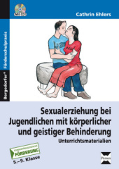 Sexualerziehung bei Jugendlichen mit körperlicher und geistiger Behinderung, m. CD-ROM