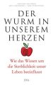 Der Wurm in unserem Herzen