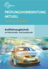 Prüfungsvorbereitung aktuell Gesellenprüfung Teil 2 Kraftfahrzeugtechnik, 2 Bde.