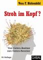 Das Stroh im Kopf?