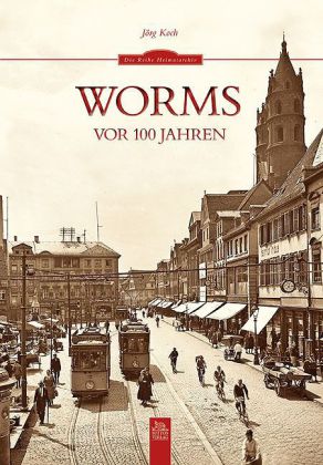 Worms vor 100 Jahren