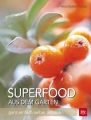 Superfood aus dem Garten