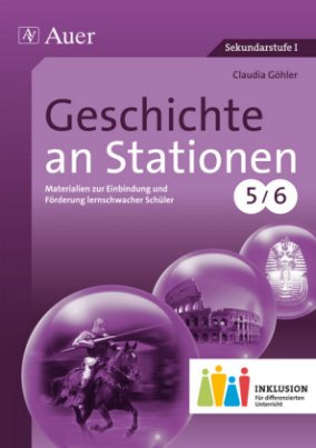 Geschichte an Stationen, Klassen 5/6 Inklusion