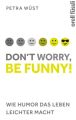 Don't worry, be funny!