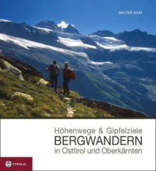 Höhenwege & Gipfelziele, Bergwandern in Osttirol und Oberkärnten