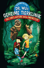 Dr. Wus geheime Tierklinik - Das entlaufene Waldmonster