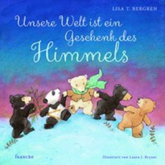 Unsere Welt ist ein Geschenk des Himmels