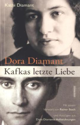 Dora Diamant - Kafkas letzte Liebe