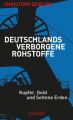 Deutschlands verborgene Rohstoffe