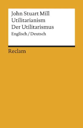 Der Utilitarismus. Utilitarianism