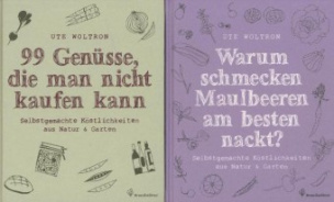 Selbstgemachte Köstlichkeiten aus Natur und Garten, 2 Bde.