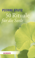 50 Rituale für die Seele