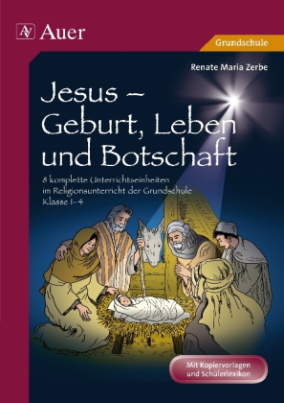 Jesus - Geburt, Leben und Botschaft