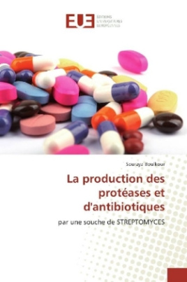La production des protéases et d'antibiotiques