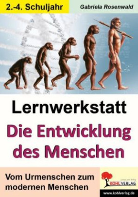 Lernwerkstatt Die Entwicklung des Menschen