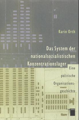 Das System der nationalsozialistischen Konzentrationslager