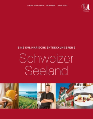 Eine kulinarische Entdeckungsreise Schweizer Seenland