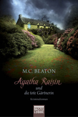 Agatha Raisin und die tote Gärtnerin