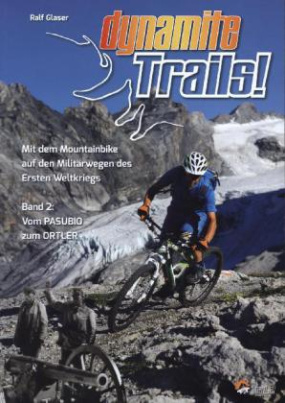 Dynamite Trails - Vom Ortler zum Pasubio