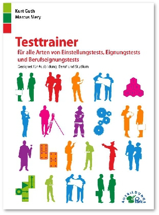 Testtrainer für alle Arten von Einstellungstests, Eignungstests und Berufeignungstests