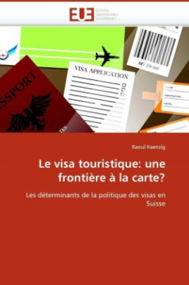 Le visa touristique: une frontière à la carte?