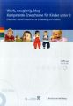 Wach, neugierig, klug - Kompetente Erwachsene für Kinder unter 3, m. DVD