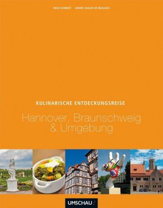 Eine kulinarische Entdeckungsreise Hannover, Braunschweig und Umgebung