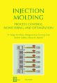 Injection Molding: Process Control, Monitoring, and Optimization