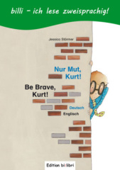 Nur Mut, Kurt!, Deutsch-Englisch. Be Brave, Kurt!