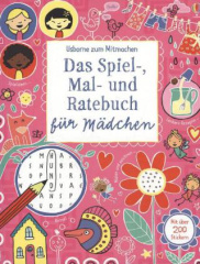 Das Spiel-, Mal- und Ratebuch für Mädchen